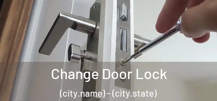  Change Door Lock (city.name) - (city.state)
